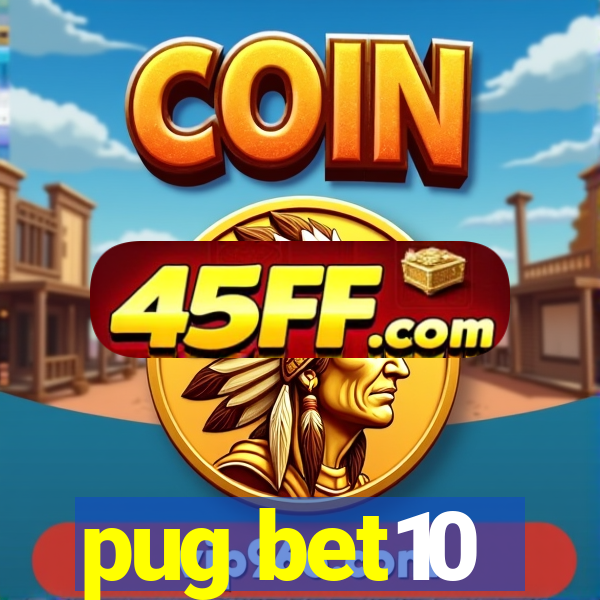 pug bet10